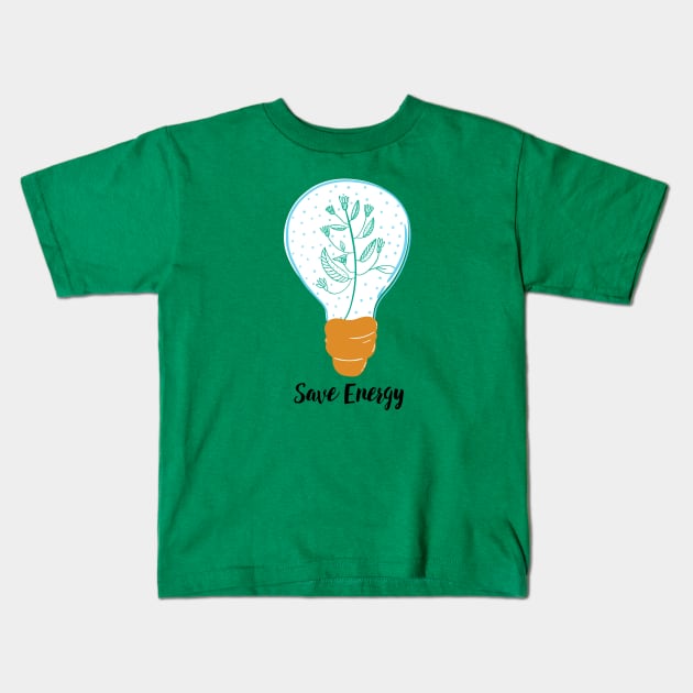 Save Energy Earth Day in Green Kids T-Shirt by hwprintsco